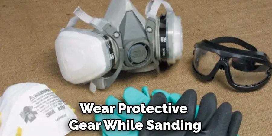 Wear Protective Gear While Sanding