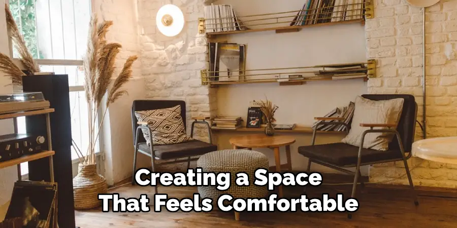 Creating a Space That Feels Comfortable