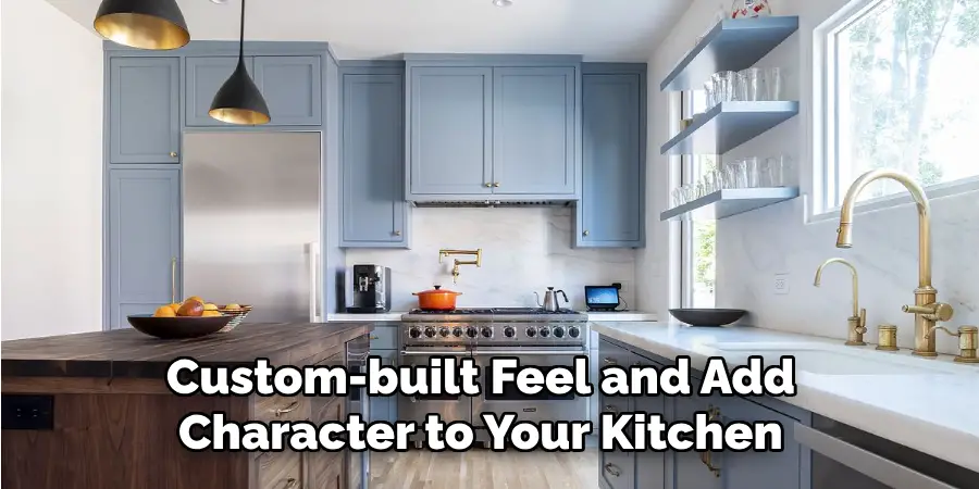 Custom-built Feel and Add Character to Your Kitchen