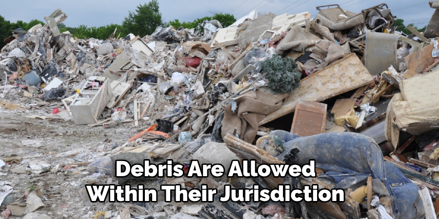 Debris Are Allowed Within Their Jurisdiction