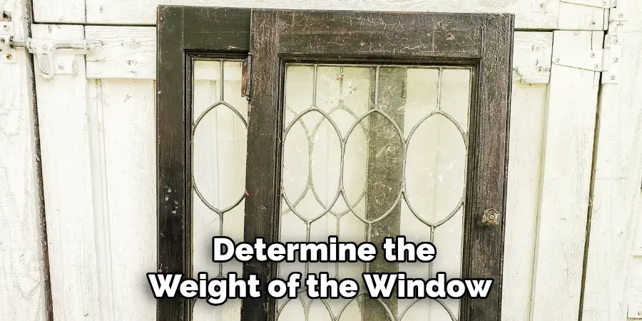  Determine the Weight of the Window