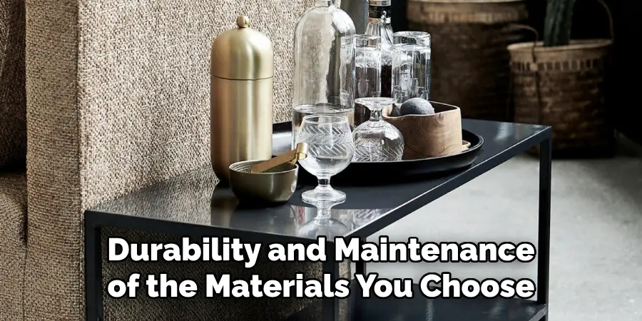 Durability and Maintenance of the Materials You Choose