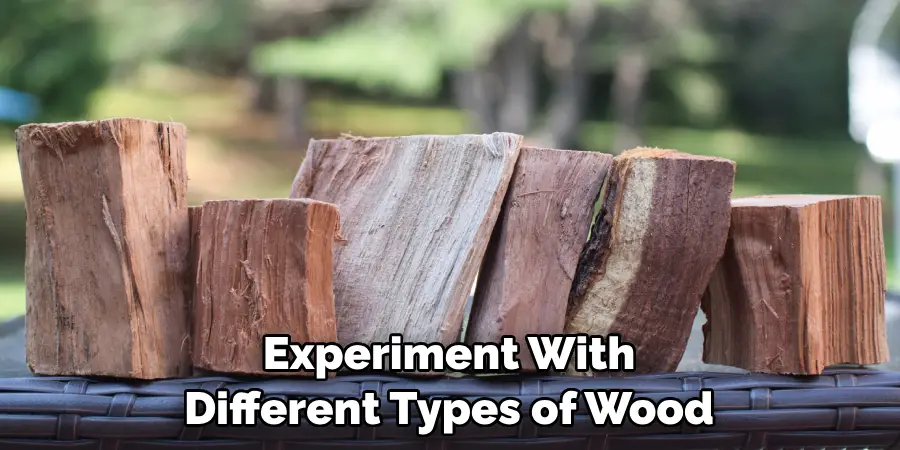 Experiment With Different Types of Wood