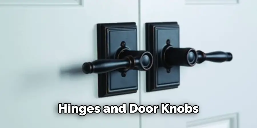 Hinges and Door Knobs