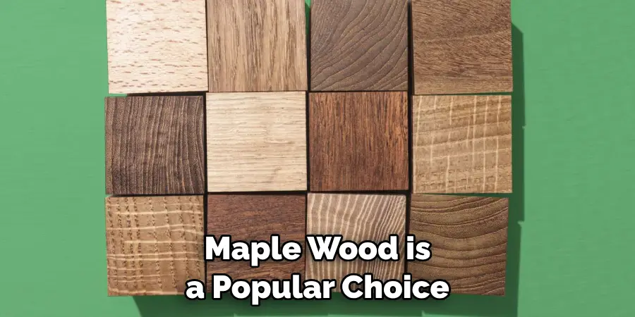 Maple Wood is a Popular Choice
