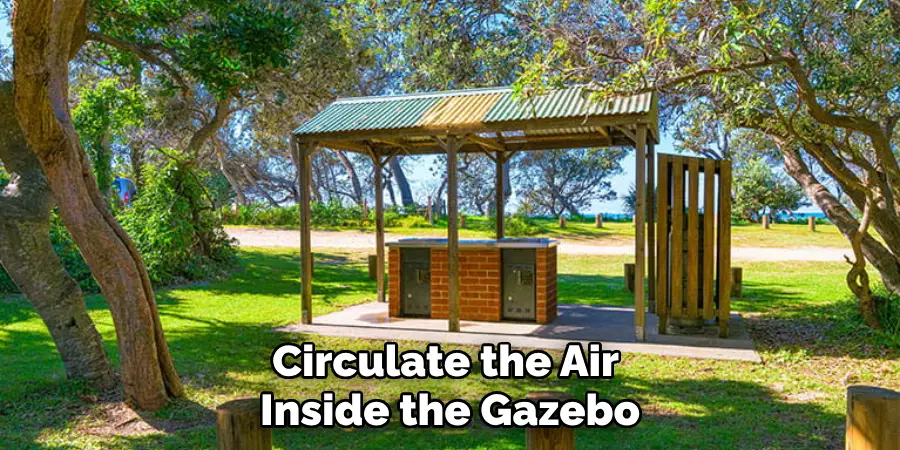 Circulate the Air Inside the Gazebo