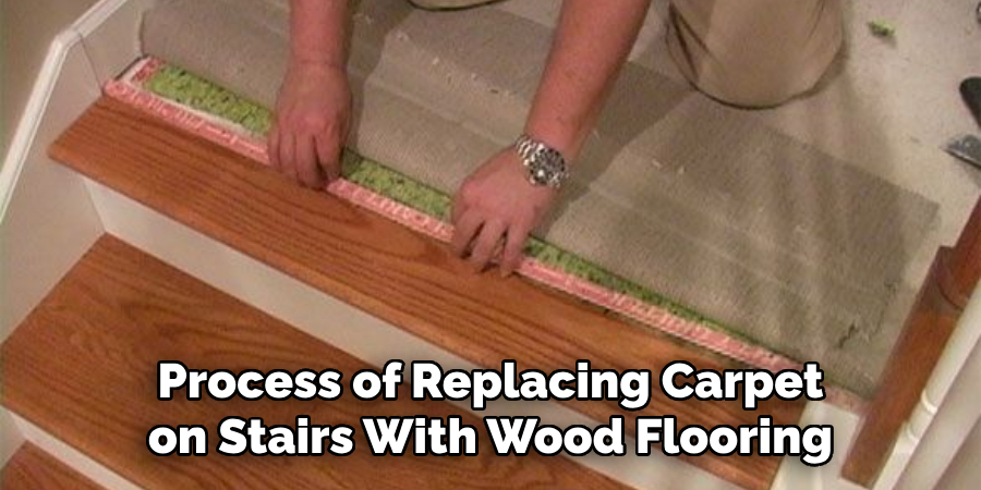 Process of Replacing Carpet on Stairs With Wood Flooring