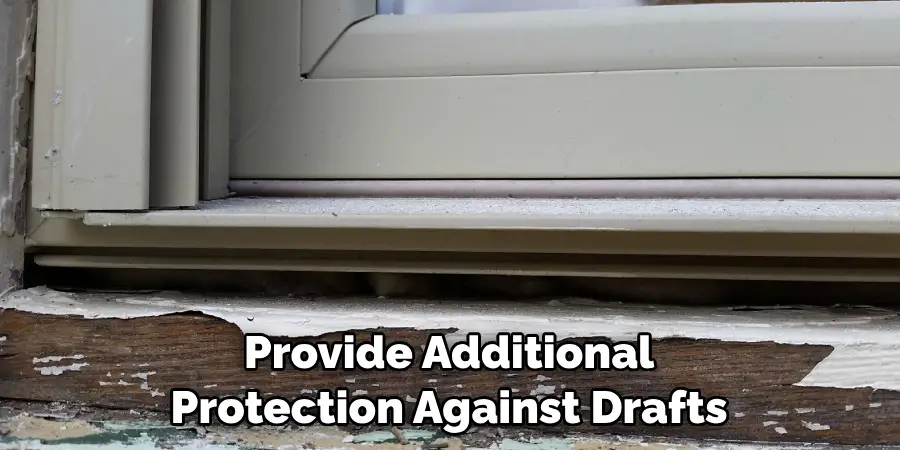 Provide Additional Protection Against Drafts