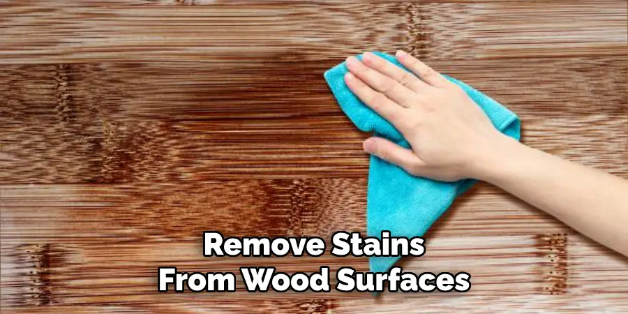 Remove Stains From Wood Surfaces