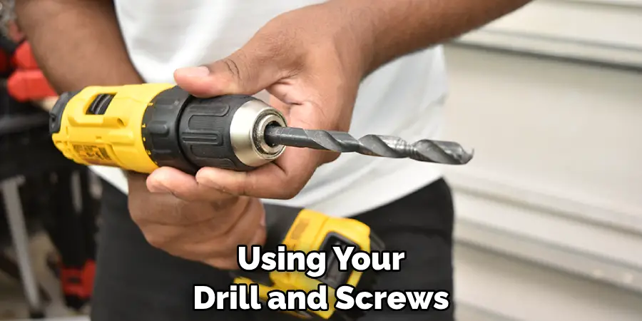 Using Your Drill and Screws