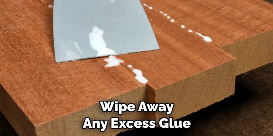 Wipe Away Any Excess Glue