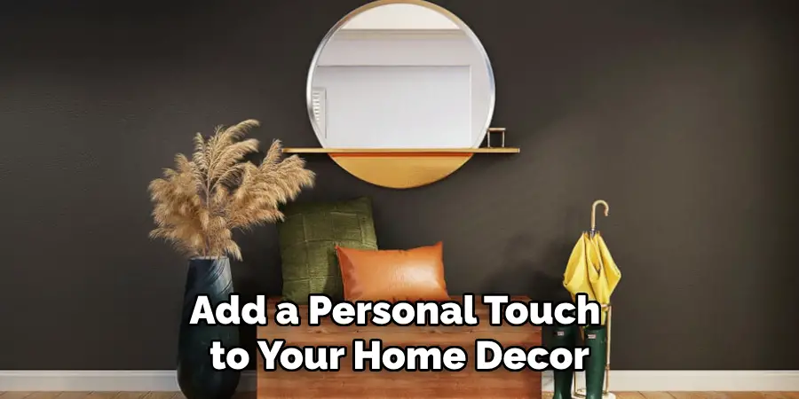 Add a Personal Touch to Your Home Decor