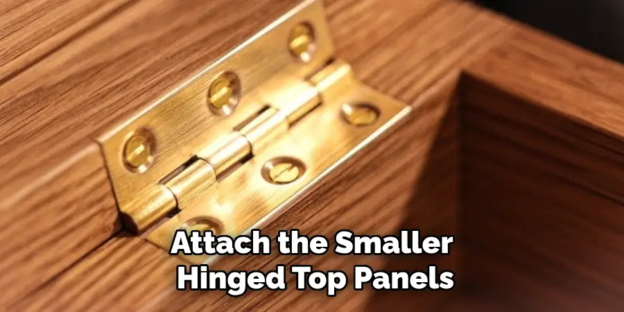 Attach the Smaller Hinged Top Panels