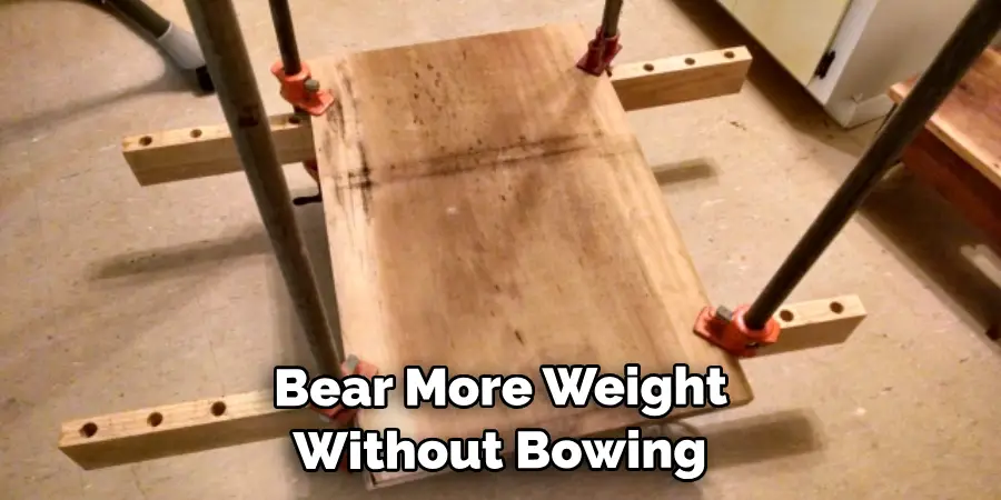 Bear More Weight Without Bowing