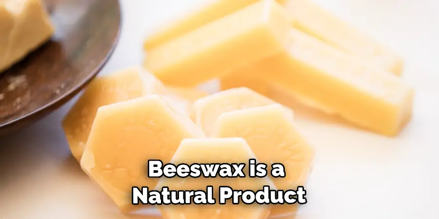 Beeswax is a Natural Product