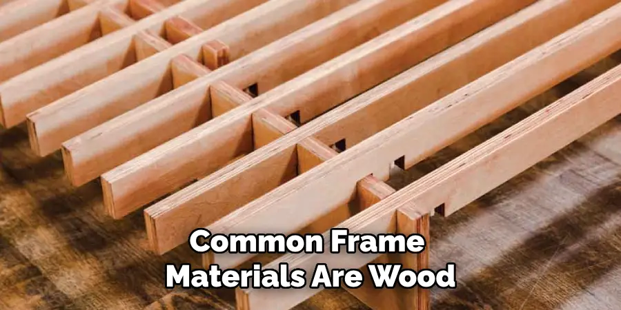Common Frame Materials Are Wood