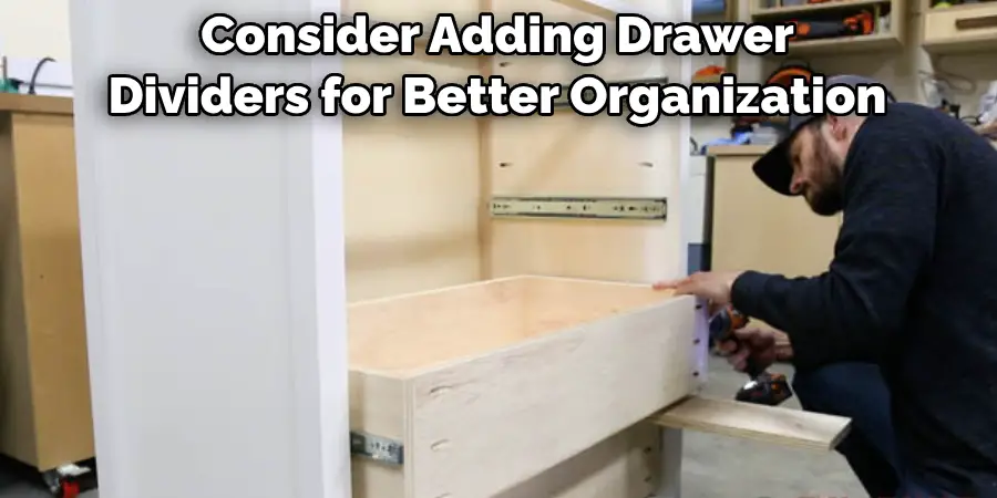 Consider Adding Drawer Dividers for Better Organization