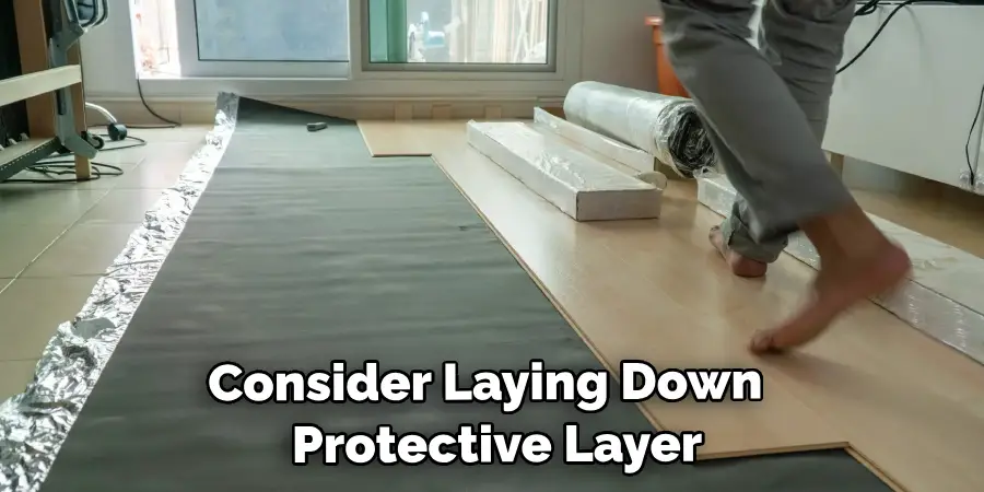 Consider Laying Down a Protective Layer