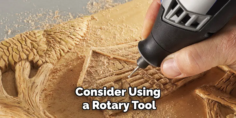 Consider Using a Rotary Tool