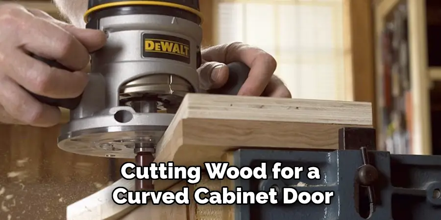 Cutting Wood for a Curved Cabinet Door
