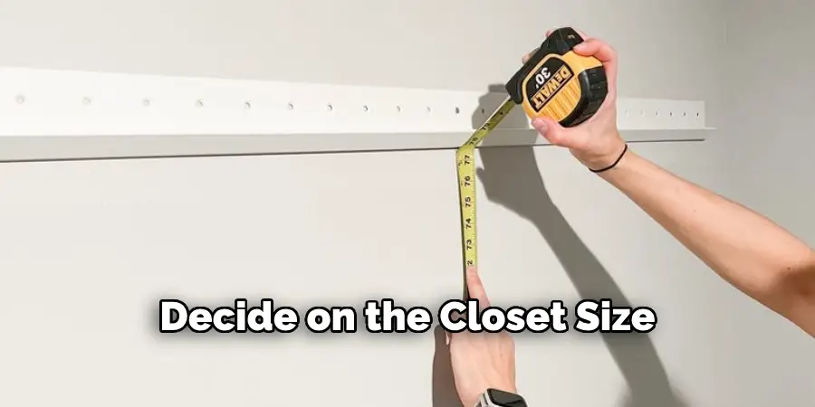 Decide on the Closet Size