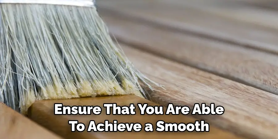 Ensure That You Are Able To Achieve a Smooth