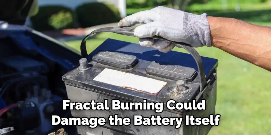 Fractal Burning Could Damage the Battery Itself