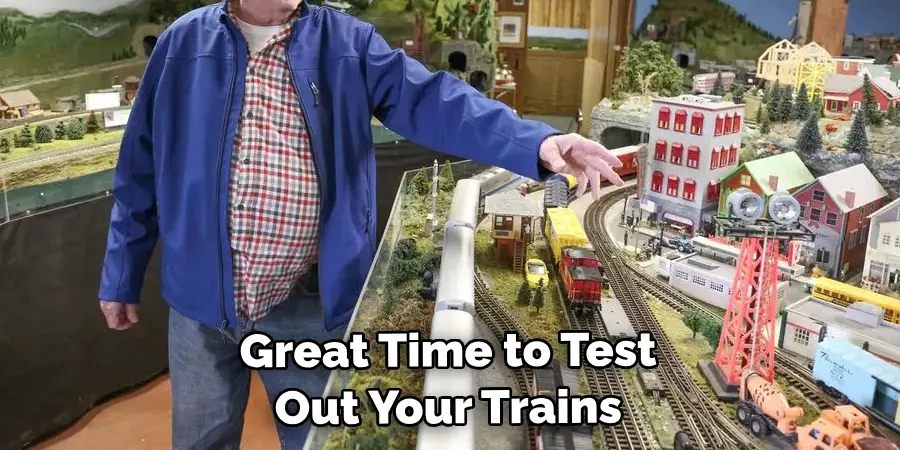 Great Time to Test Out Your Trains