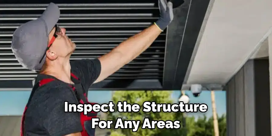 Inspect the Structure For Any Areas