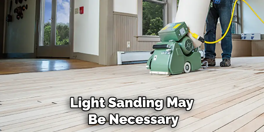 Light Sanding May Be Necessary