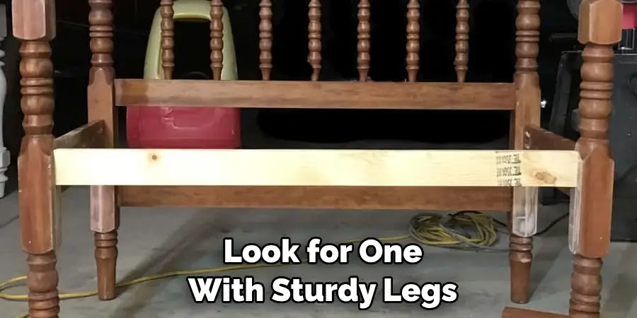 Look for One With Sturdy Legs