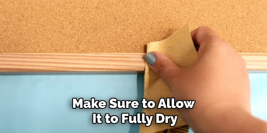 Make Sure to Allow It to Fully Dry