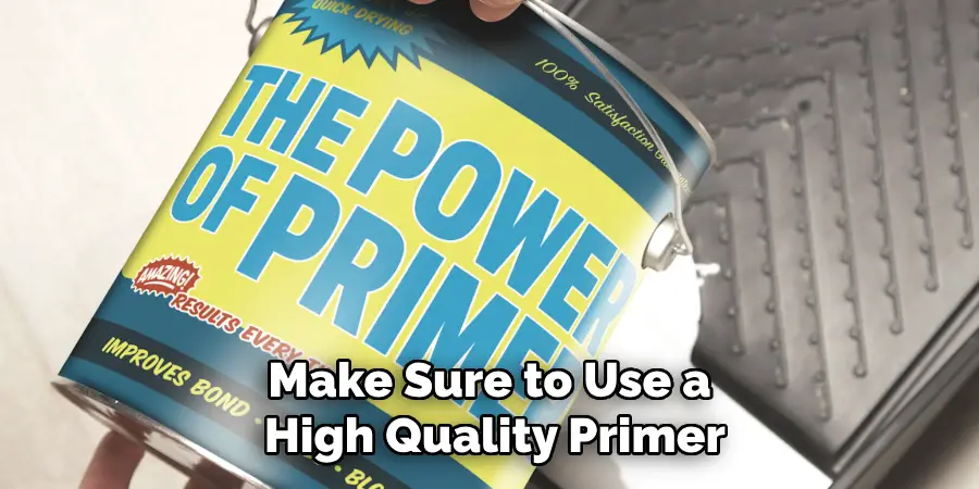 Make Sure to Use a High Quality Primer