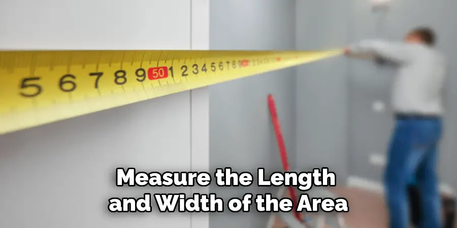 Measure the Length and Width of the Area