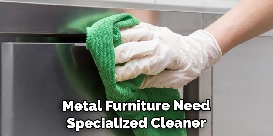 Metal Furniture May Need a Specialized Cleaner