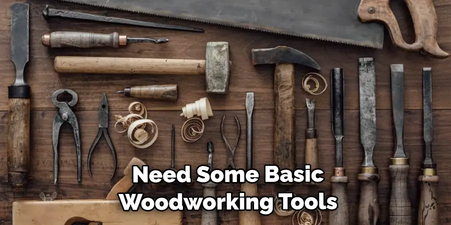 Need Some Basic Woodworking Tools