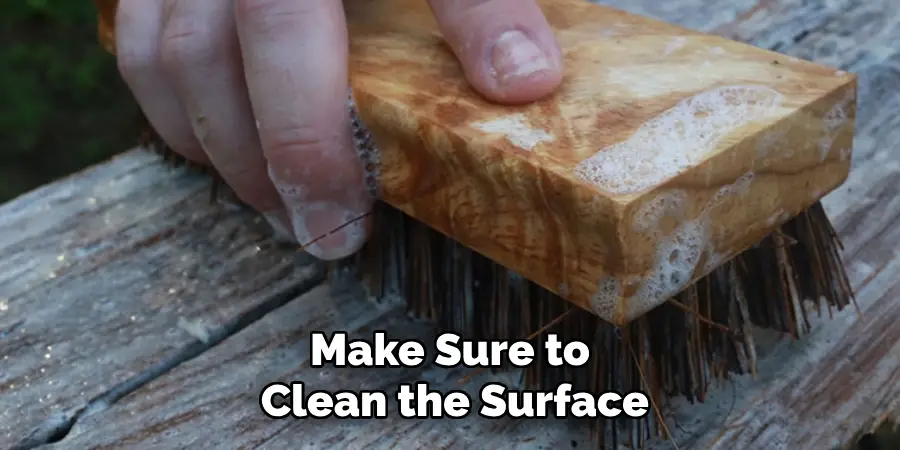 Make Sure to Clean the Surface