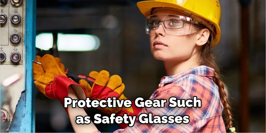Protective Gear Such as Safety Glasses