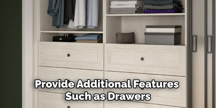 Provide Additional Features Such as Drawers