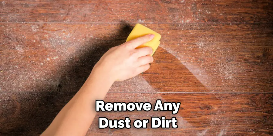 Remove Any Dust or Dirt