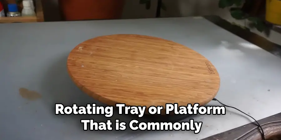 Rotating Tray or Platform That is Commonly