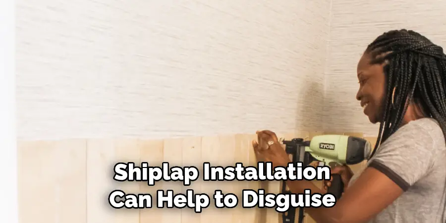 Shiplap Installation Can Help to Disguise