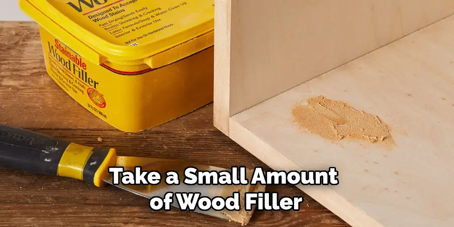 Take a Small Amount of Wood Filler