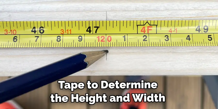 Tape to Determine the Height and Width 