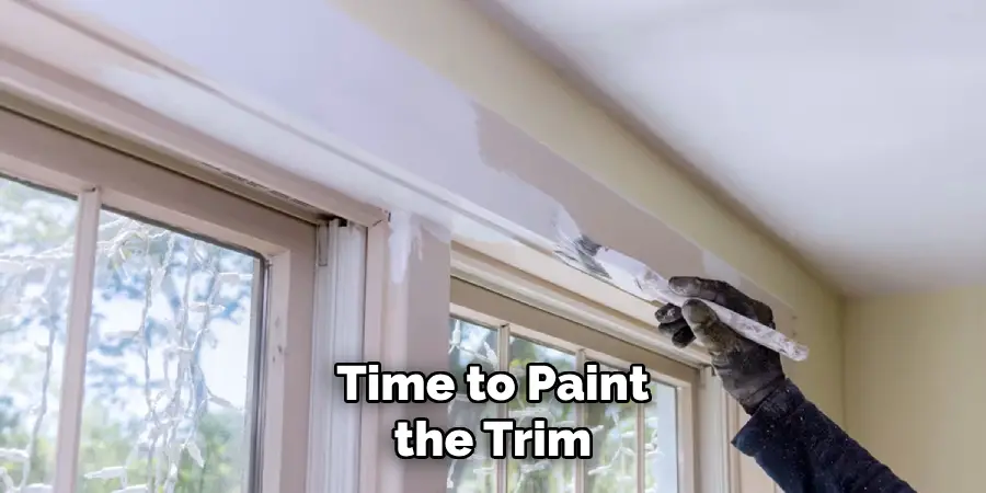 Time to Paint the Trim