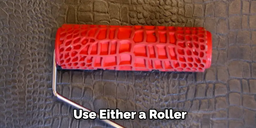 Use Either a Roller