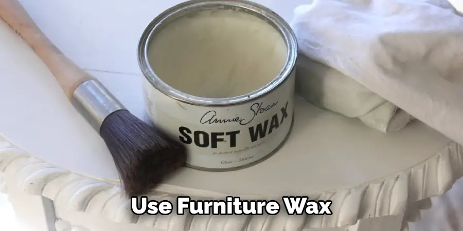 Use Furniture Wax 