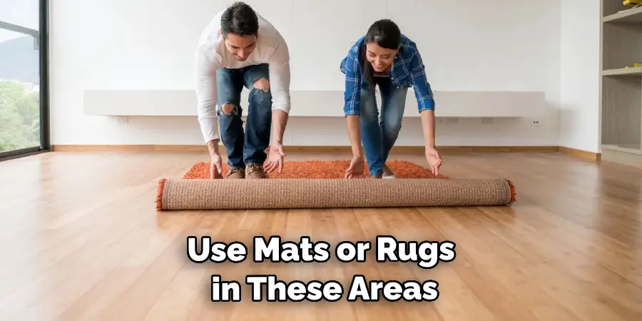  Use Mats or Rugs in These Areas