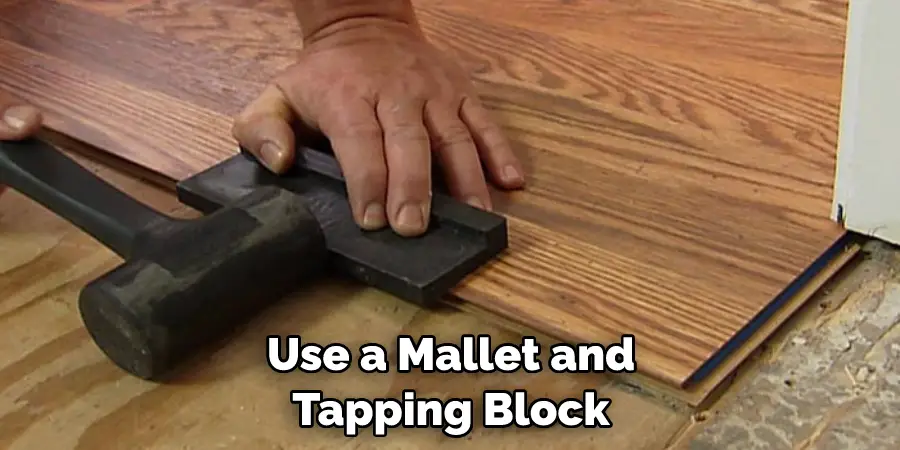 Use a Mallet and Tapping Block