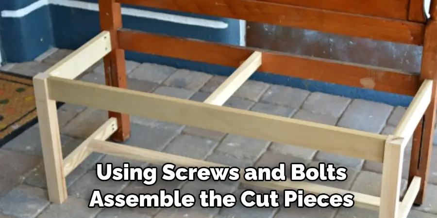 Using Screws and Bolts Assemble the Cut Pieces